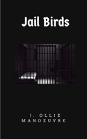 Jail Birds: An Erotic Adventure B0BRLT4L1Z Book Cover