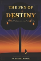 The Pen of Destiny: A Novel of Faith, Love, and Divine Timing B0H72FFP8N Book Cover