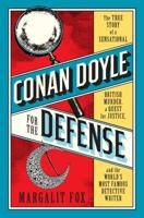 Conan Doyle for the Defense: The True Story of a Sensational British Murder, a Quest for Justice, and the World's Most Famous Detective Writer 0399589457 Book Cover