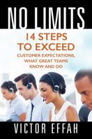 No Limits: 14 Steps to Exceed Customer Expectations, What Great Teams Know and Do 1478794186 Book Cover