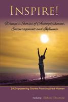 Inspire: Women's Stories of Accomplishment, Encouragement and Influence 0692235205 Book Cover