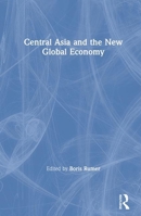 Central Asia and the New Global Economy 0765606291 Book Cover