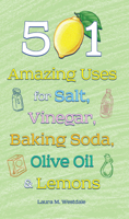 501 Amazing Uses for Salt, Vinegar, Baking Soda, Olive Oil and Lemons 162686067X Book Cover