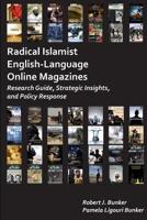 Radical Islamist English-Language Online Magazines: Research Guide, Strategic Insights, and Policy Response 1075679850 Book Cover