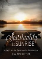 Spirituality at Sunrise 1620241226 Book Cover