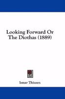 The Diothas: Or, A far look ahead (Utopian literature) 1279178892 Book Cover