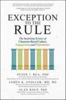 Exception to the Rule: The Surprising Science of Character-Based Culture, Engagement, and Performance 1260026833 Book Cover