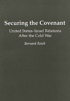 Securing the Covenant: United States-Israel Relations After the Cold War (Contributions in Political Science, No 351) 0275951219 Book Cover