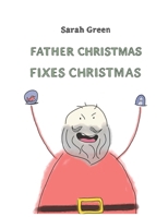 Father Christmas Fixes Christmas B0FNLP13HP Book Cover