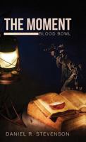 The Moment: Blood Bowl 1634493052 Book Cover