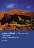 Indigenous Identity in Contemporary Psychology: Dilemmas, Developments, Directions 0170133893 Book Cover