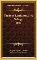 Thuanus Restitutus, Sive Sylloge 1166172511 Book Cover
