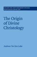 The Origin of Divine Christology 1316648753 Book Cover