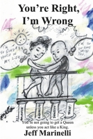 You're Right, I'm Wrong: I'm Wrong, You're Right 1667827367 Book Cover