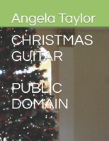 CHRISTMAS GUITAR PUBLIC DOMAIN B0DTF2117P Book Cover