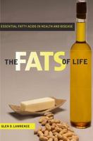 The Fats of Life: Essential Fatty Acids in Health and Disease 0813554233 Book Cover