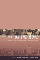 On the Move: Women and Rural-To-Urban Migration in Contemporary China 0231127073 Book Cover