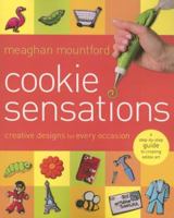 Cookie Sensations: Creative Designs for Every Occasion 1401602886 Book Cover