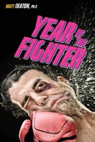 Year of the Fighter: Lessons from my Midlife Crisis Adventure 0989254259 Book Cover