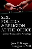 Sex, Politics & Religion at the Office: The New Competitive Advantage 0977878406 Book Cover