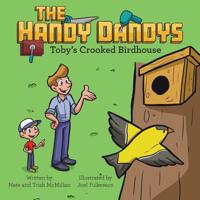 The Handy Dandys : Toby's Crooked Birdhouse 1973661241 Book Cover