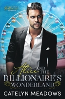 Alice and the Billionaire's Wonderland: A Fairy Tale Romance B085KQ2NCK Book Cover