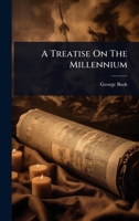 A Treatise On The Millennium 1024897966 Book Cover