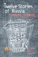 Twelve Stories of Russia: A Novel, I Guess 5717200552 Book Cover