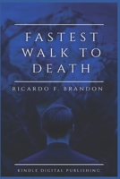 Fastest Walk to Death: New Birth through an Old Life B08M8PKBW3 Book Cover