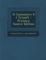 Il Canzoniere E I Trionfi (1908) 1168488788 Book Cover