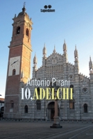 Io, Adelchi B08NY4Q8H7 Book Cover