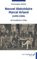Nouvel abécédaire Marcel Arland (1899-1986): De Académie à Zélie (French Edition) 2385418592 Book Cover
