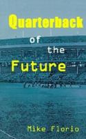 Quarterback of the Future 1587360292 Book Cover