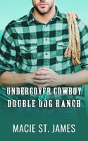 Undercover Cowboy at Double Dog Ranch B09QP9NM4M Book Cover