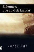 El Hombre Que Vino de Las Olas 8494211730 Book Cover