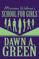 Marianne Wellman's School for Girls 1462607152 Book Cover