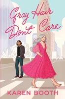 Gray Hair Don't Care 0578826283 Book Cover