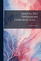 Manuel Des Opérations Chirurgicales...... 1271228726 Book Cover