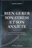 Bien Gérer son Stress et son Anxiété : Méthodes Naturelles pour Retrouver le Calme au Quotidien: Des Techniques Simples pour Apaiser l'Esprit, ... Retrouver un Équilibre Dura (French Edition) B0HGBMMSQD Book Cover
