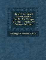 Trait� de Droit International Public En Temps de Paix 1019086629 Book Cover