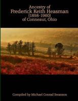 Ancestry of Frederick Keith Heasman (1898-1960) of Conneaut, Ohio 197386505X Book Cover