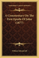 A Commentary On The First Epistle Of John 1437449964 Book Cover