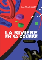 La rivière en sa courbe B0BW8HG72B Book Cover