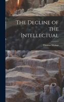 The Decline of the Intellectual B000GV8JDI Book Cover