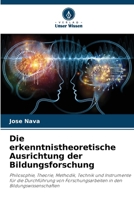 Die erkenntnistheoretische Ausrichtung der Bildungsforschung (German Edition) 6208324297 Book Cover