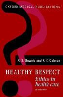 Healthy Respect: Ethics in Health Care 0192624083 Book Cover
