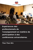 Expériences des professionnels de l'enseignement en matière de participation à des conférences universitaires (French Edition) 6207029011 Book Cover