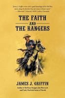 The Faith and the Rangers: A Collection of Texas Ranger & Western Stories 1440193207 Book Cover