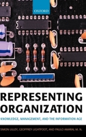 Representing Organization: Knowledge, Management, and the Information Age 0198775423 Book Cover