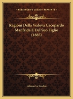Ragioni Della Vedova Cacopardo Manfrida E Del Suo Figlio (1885) 1160237484 Book Cover
